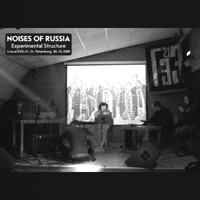 Noises Of Russia - Experimental Structure - Live at ESG-21, St. Petersburg, 06.10.2008